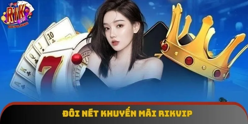 Đôi nét khuyến mãi Rikvip Đôi nét khuyến mãi Rikvip
