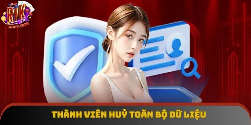 Thành viên huỷ toàn bộ dữ liệu